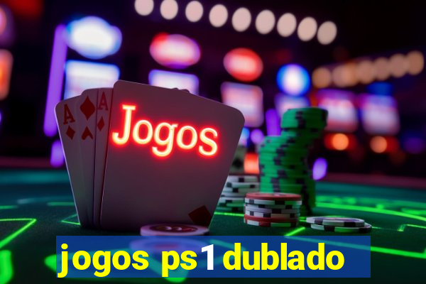 jogos ps1 dublado